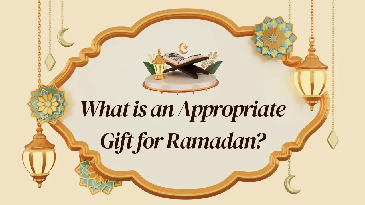 What is an Appropriate Gift for Ramadan?